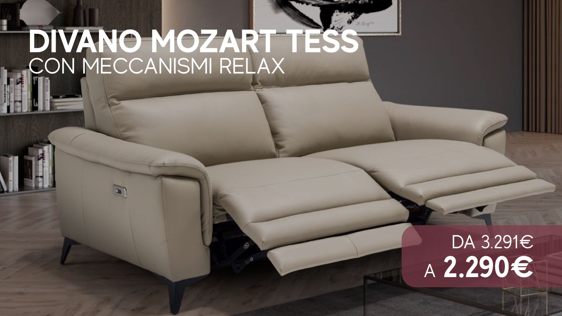 Promozione Divano Mozart Tess con meccanismi relax